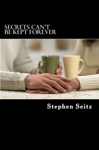 Book Review: “Secrets Can’t Be Kept Forever” by Stephen Seitz