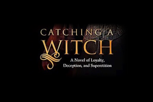 Catching a Witch, A Novel by Heidi Eljarbo