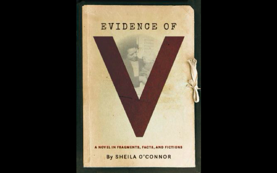 “Evidence of V” a Novel by Sheila O’Connor