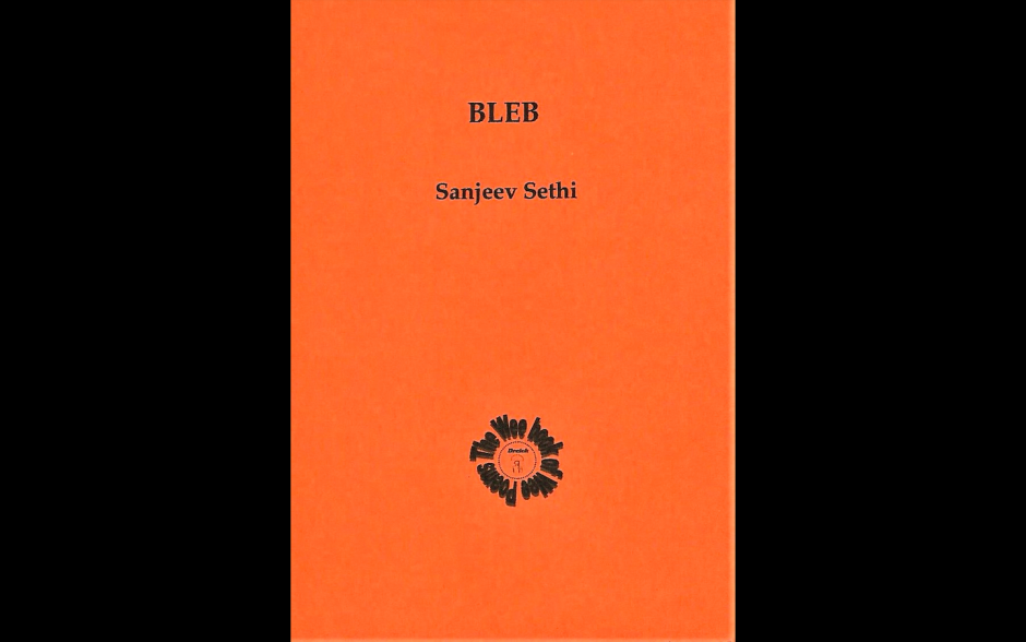 “Bleb,” A Poetry Excerpt by Sanjeev Sethi