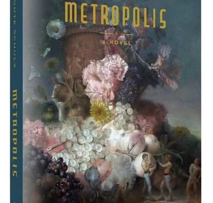 Metropolis: A New Novel by Monte Schulz