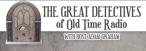 “The Great Detectives of Old Time Radio”